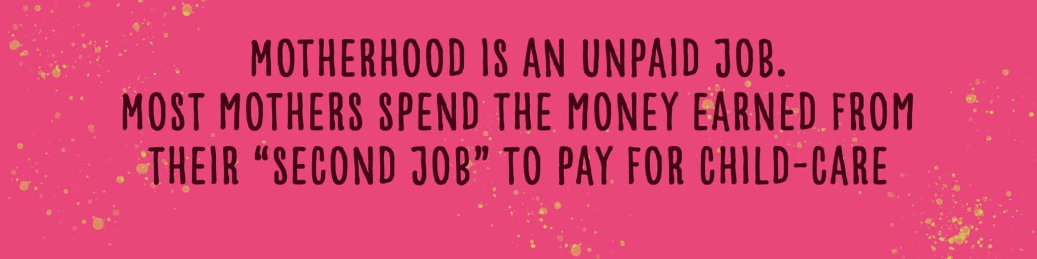 Motherhood is an unpaid job.jpg
