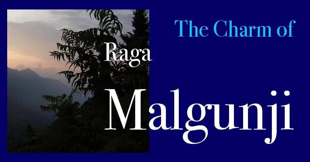 The Charm of Raga Malgunji