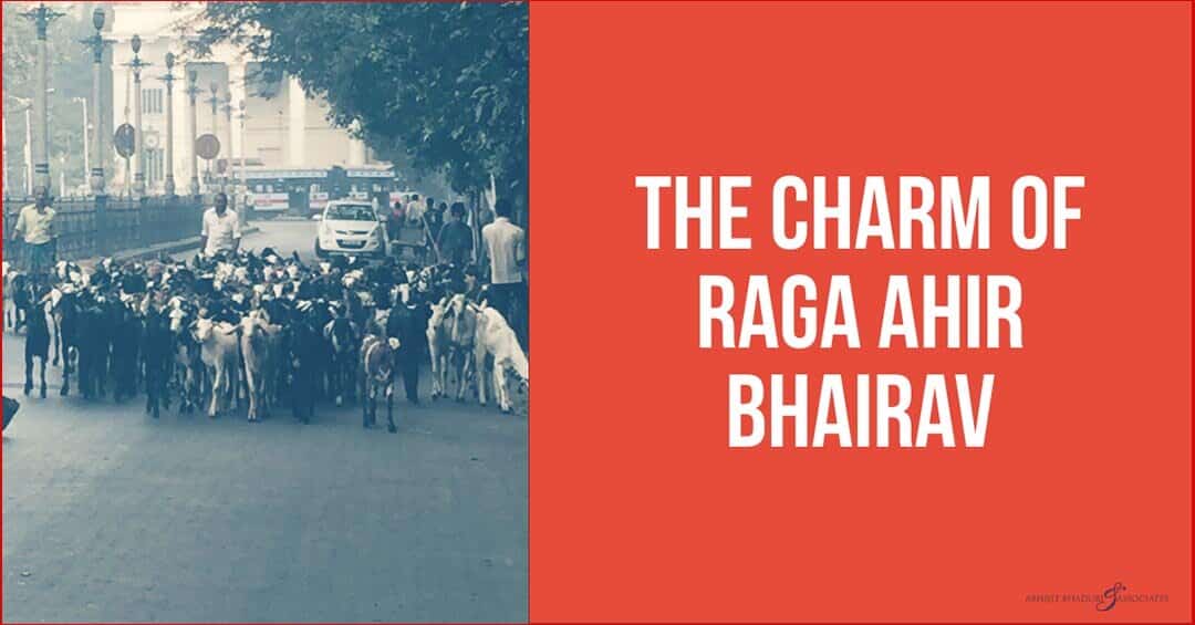 The Charm of Raga Ahir Bhairav