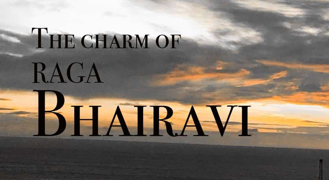 The Charm of Raga Bhairavi