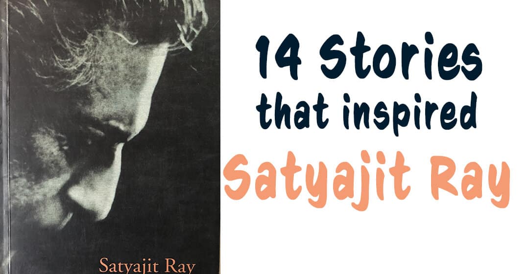 14 Short Stories That Inspired Satyajit Ray
