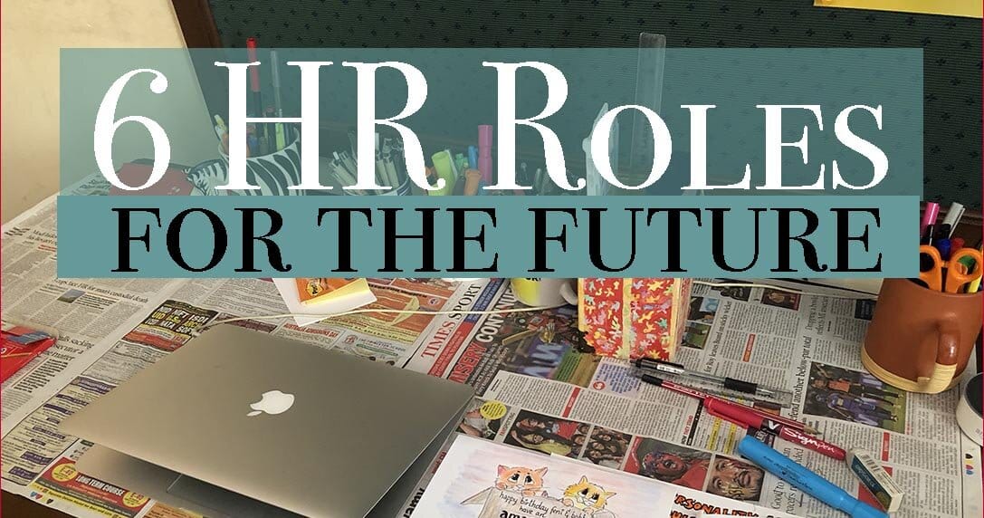 6 HR Roles for the Future