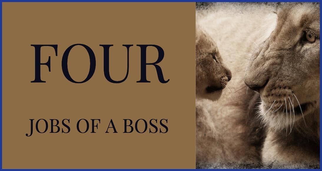 The Four Jobs of a Boss