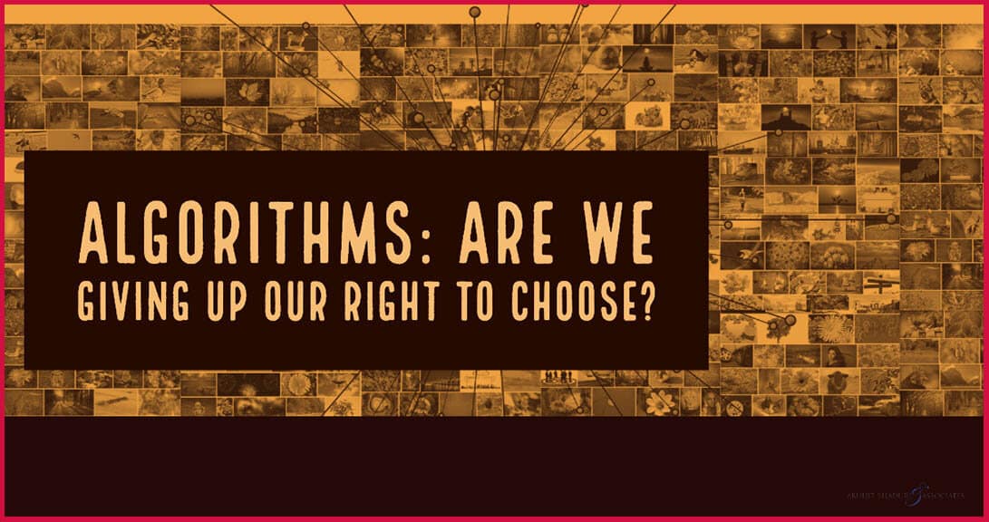 Algorithms: Are we giving up our right to choose