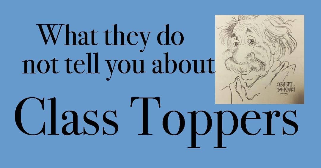 What they do not tell you about class toppers