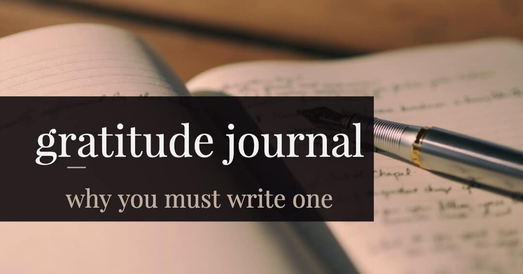 Why You Must Write A Gratitude Journal