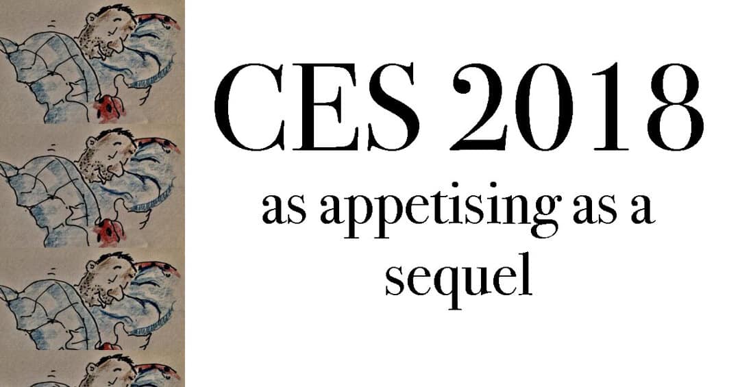 CES 2018 was like a sequel