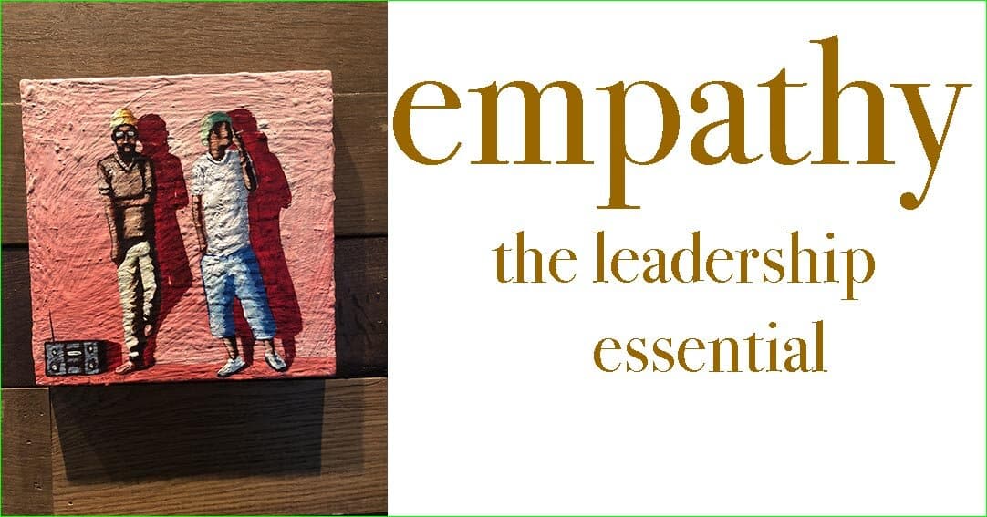 Is Empathy the Missing Leadership Ingredient?