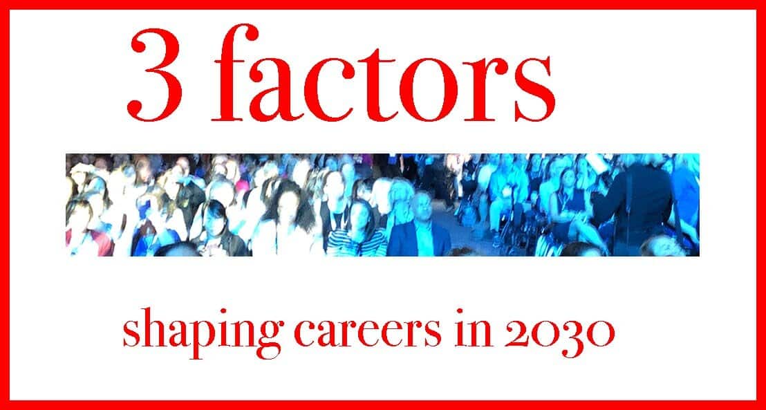 3 Factors Shaping Your Career