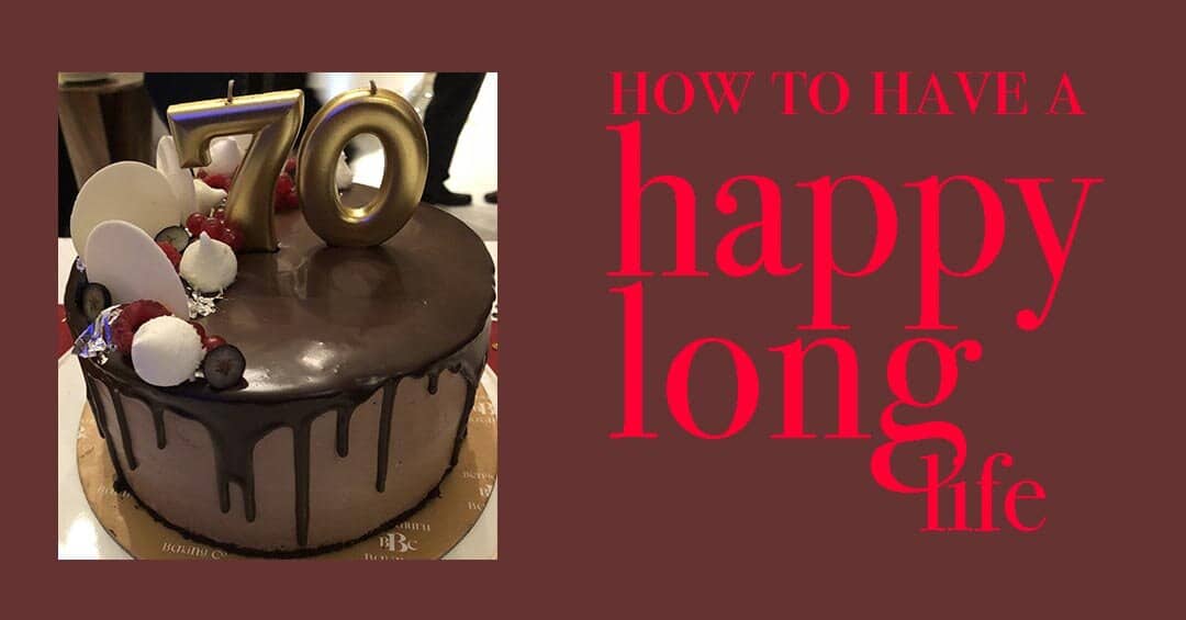 How to have a “Happy Long Life”