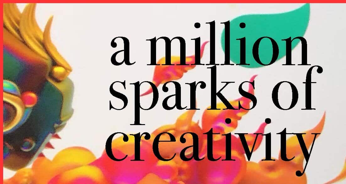 A Million Sparks of Creativity