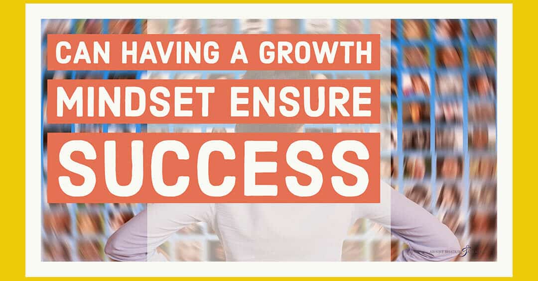 Can a growth mindset enable success