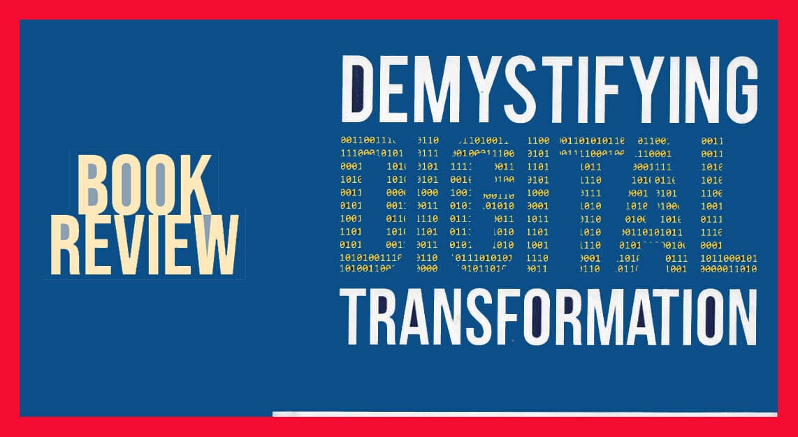 Book Review: Demystifying Digital Transformation