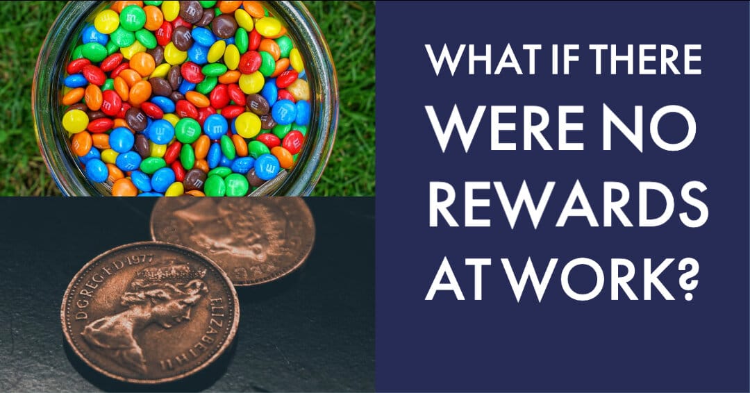 What if there were no rewards at work?