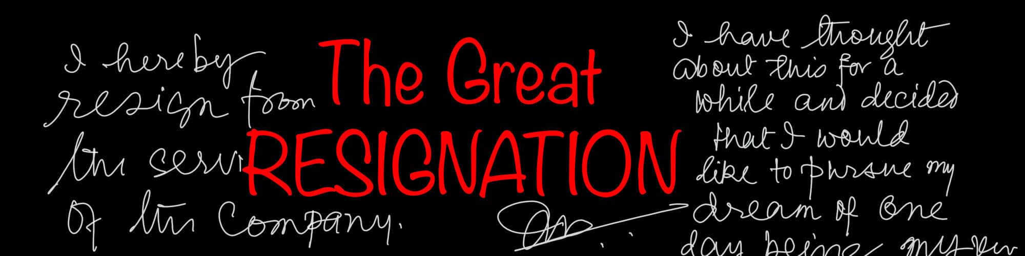 The Great Resignation