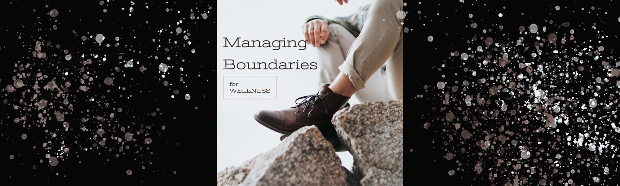 Boundaries Matter For Emotional Health