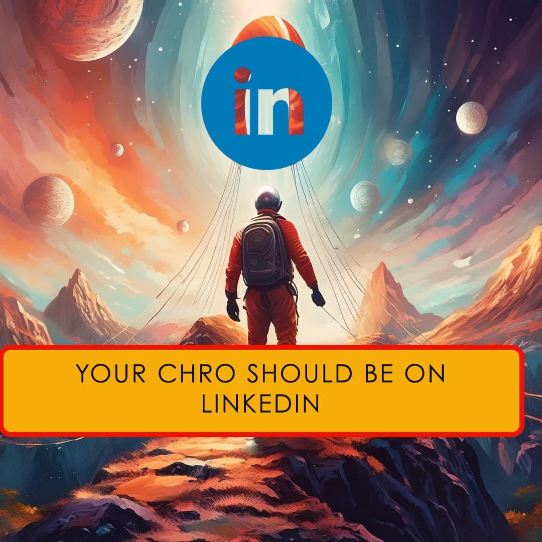 Why Every CHRO Must Be on LinkedIn: Unlocking Talent and Influence