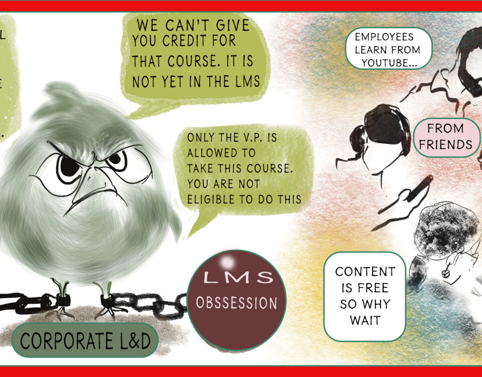 Corporate L&D is obsessed about the wrong things