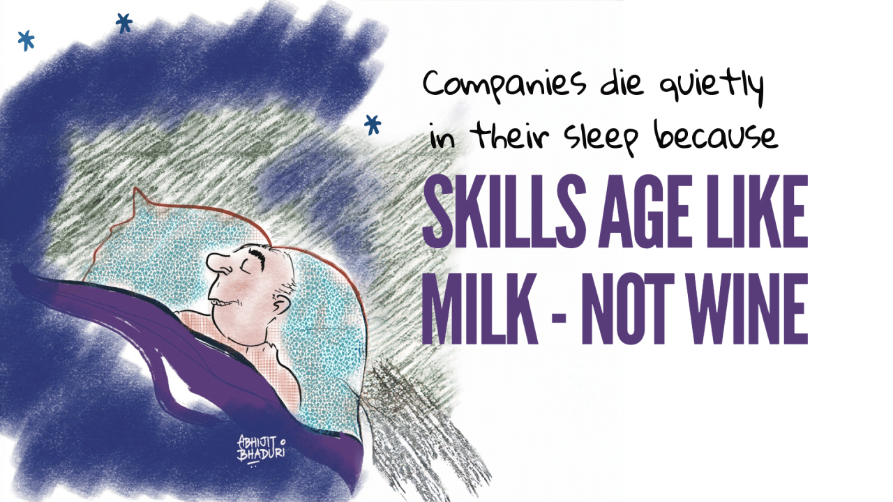 Skills age like milk, not wine